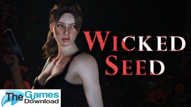 Wicked-Seed-Free-Download
