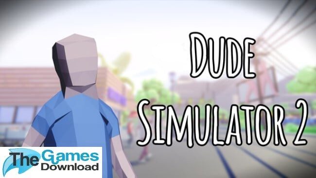 Dude-Simulator-2-Free-Download